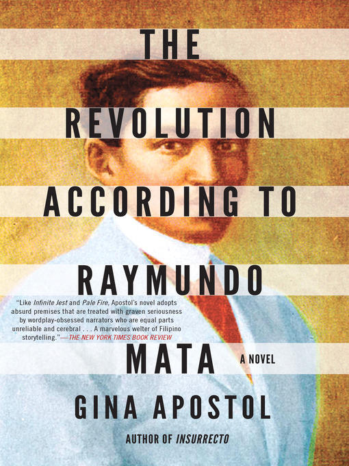 Title details for The Revolution According to Raymundo Mata by Gina Apostol - Available